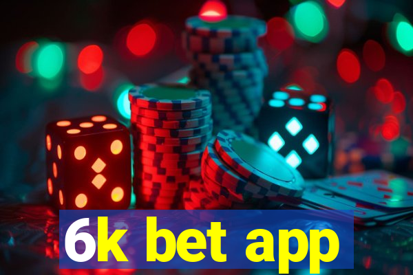 6k bet app