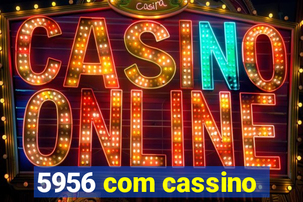 5956 com cassino