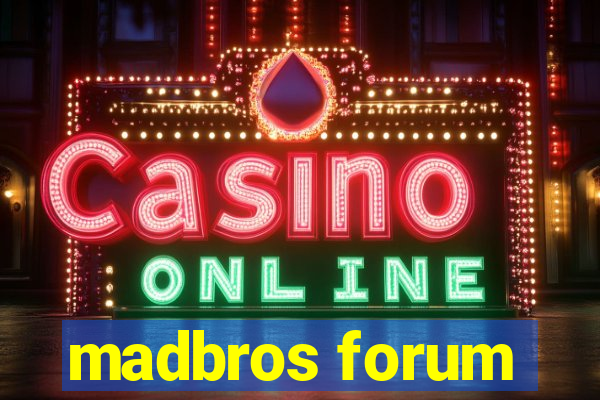 madbros forum