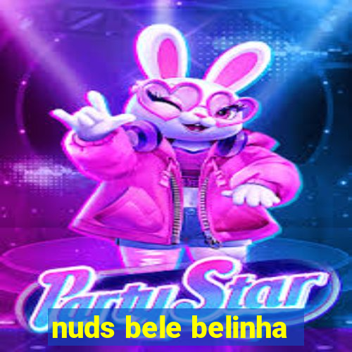 nuds bele belinha