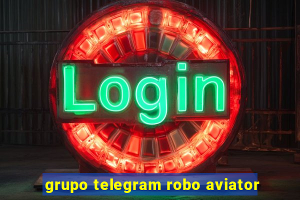 grupo telegram robo aviator