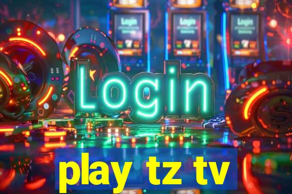 play tz tv