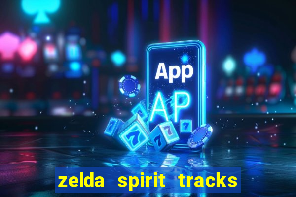 zelda spirit tracks rom pt br