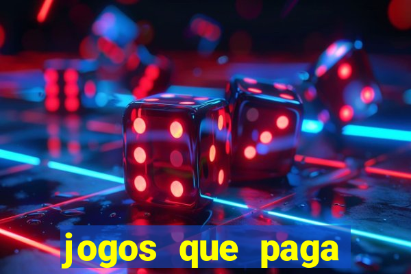 jogos que paga dinheiro de verdade no paypal