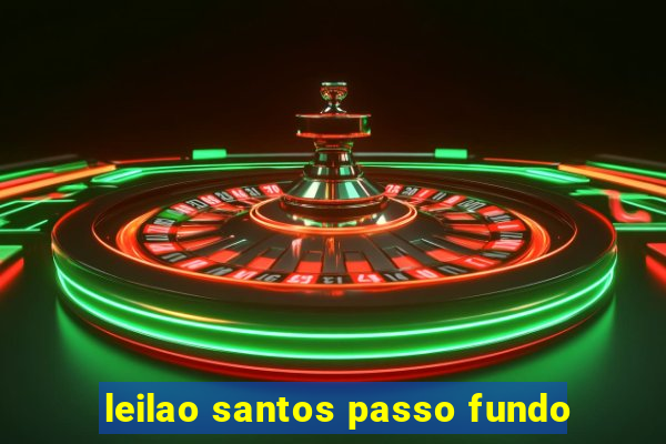 leilao santos passo fundo