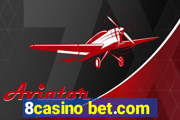 8casino bet.com