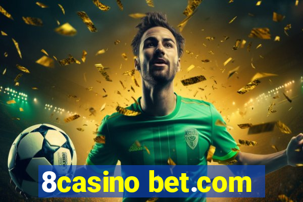 8casino bet.com