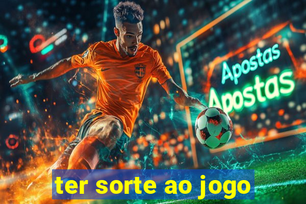 ter sorte ao jogo