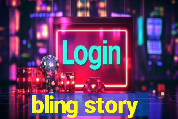 bling story