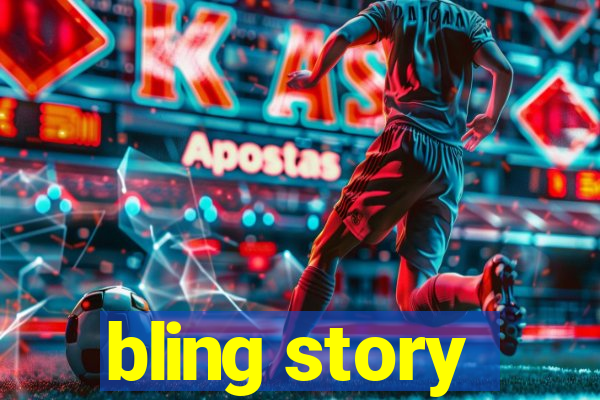 bling story