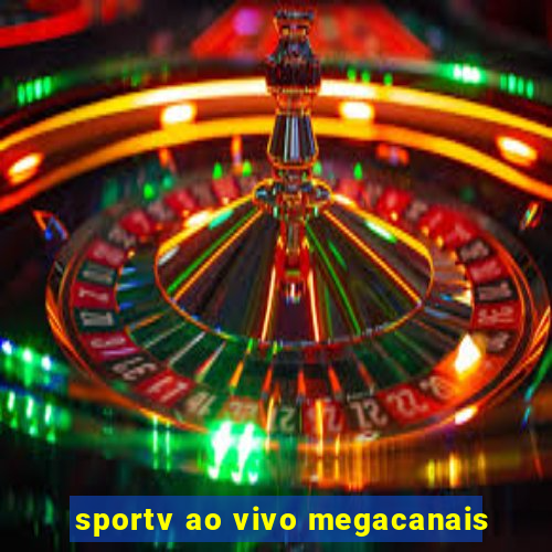 sportv ao vivo megacanais