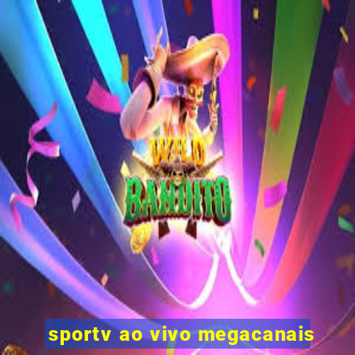 sportv ao vivo megacanais