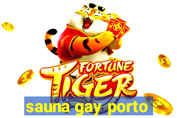 sauna gay porto