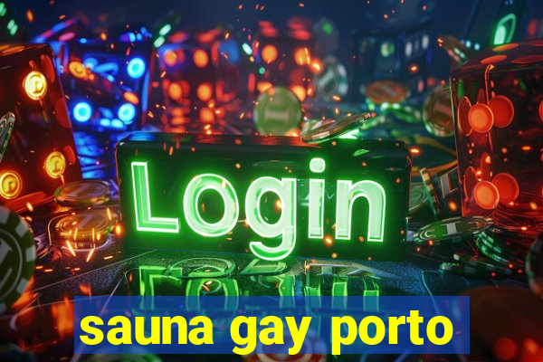 sauna gay porto