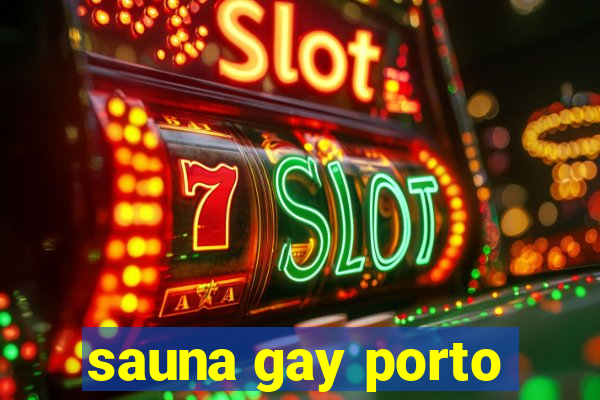 sauna gay porto