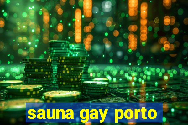 sauna gay porto