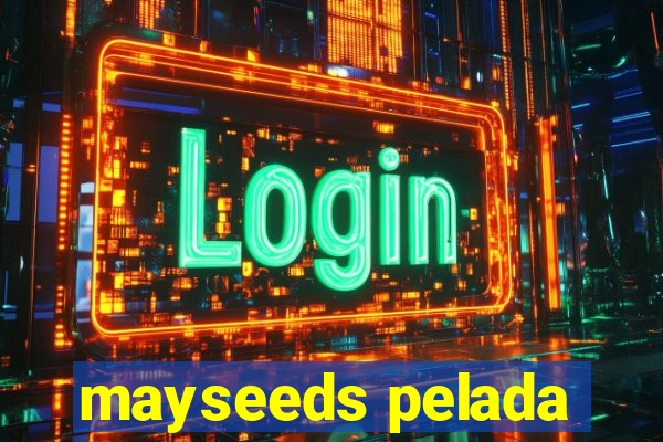 mayseeds pelada