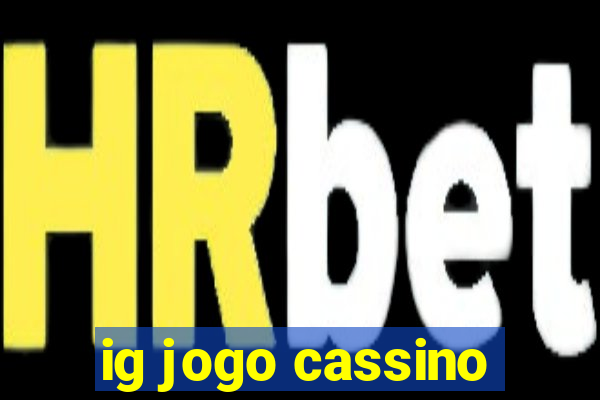 ig jogo cassino