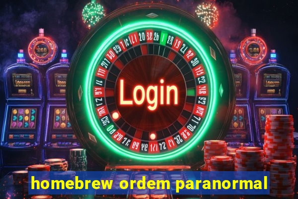 homebrew ordem paranormal