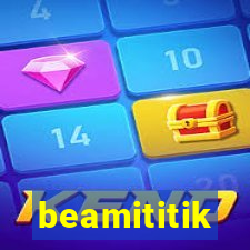 beamititik