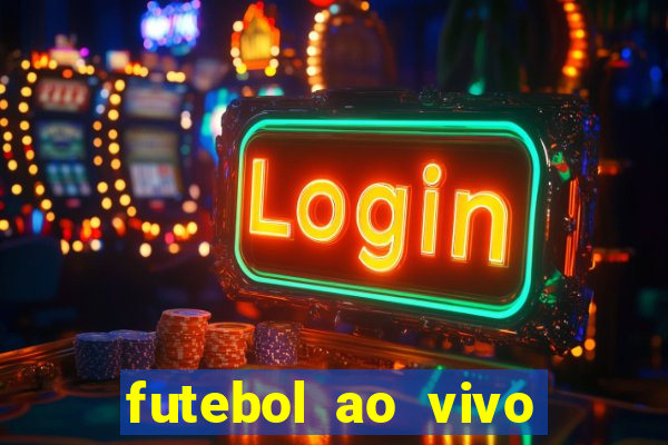 futebol ao vivo multi canais