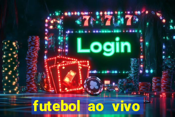 futebol ao vivo multi canais