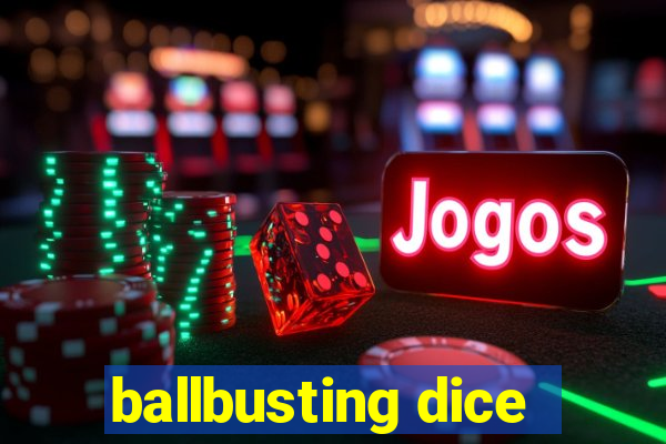 ballbusting dice