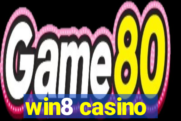 win8 casino