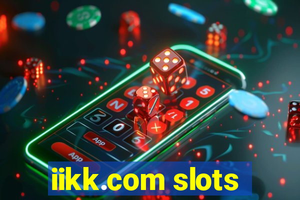 iikk.com slots