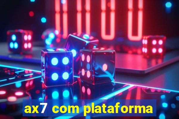 ax7 com plataforma