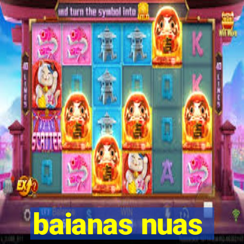 baianas nuas