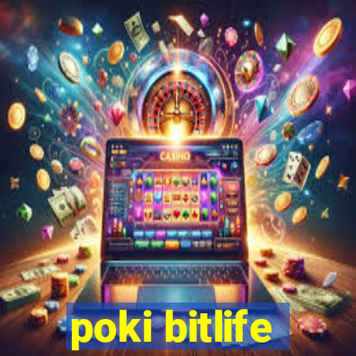 poki bitlife