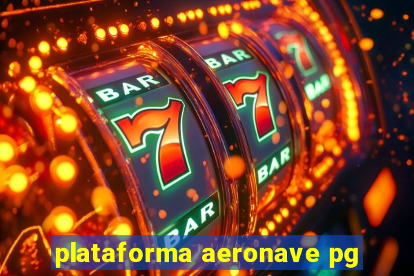 plataforma aeronave pg