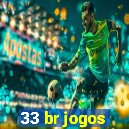 33 br jogos