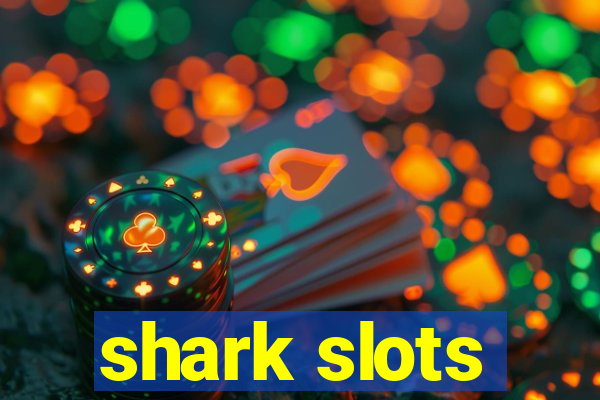 shark slots