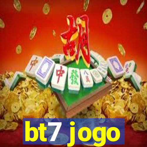 bt7 jogo