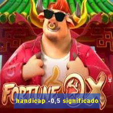 handicap -0,5 significado