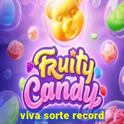 viva sorte record