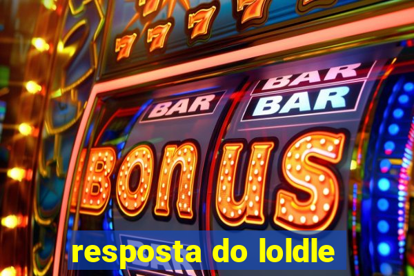 resposta do loldle