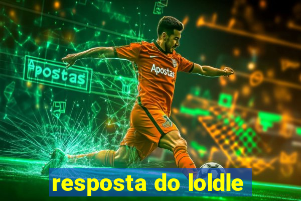 resposta do loldle