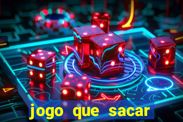 jogo que sacar dinheiro de verdade