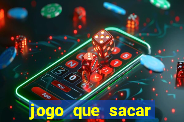 jogo que sacar dinheiro de verdade