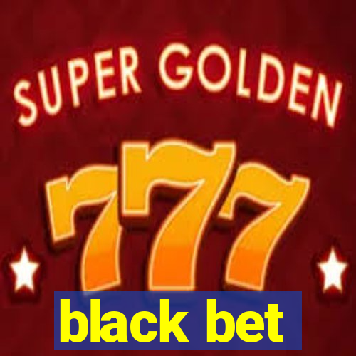 black bet