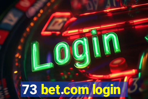 73 bet.com login