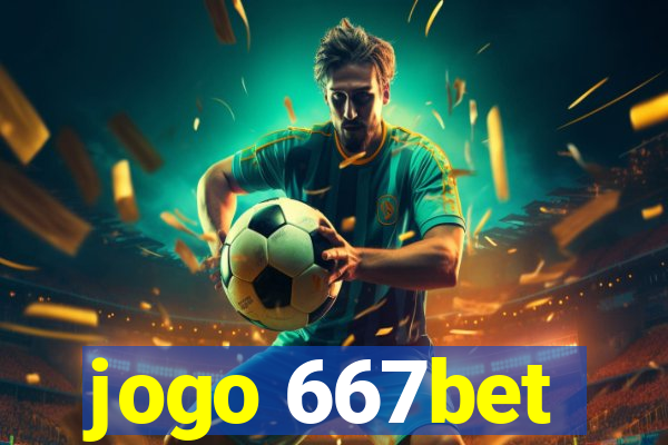 jogo 667bet