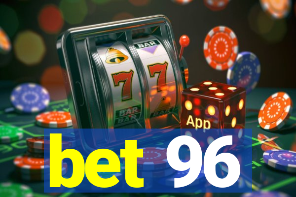 bet 96