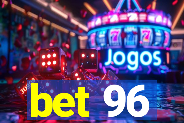 bet 96