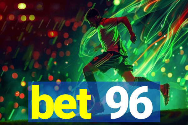 bet 96