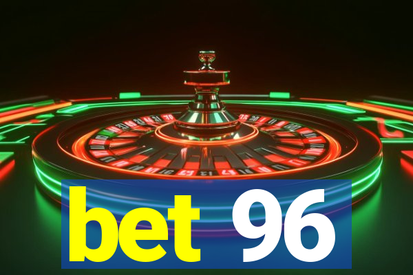 bet 96