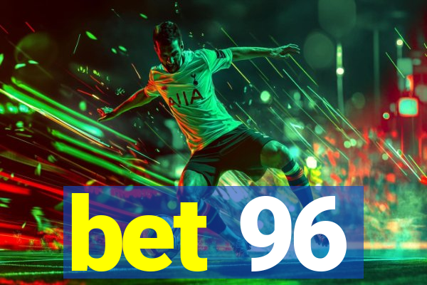 bet 96